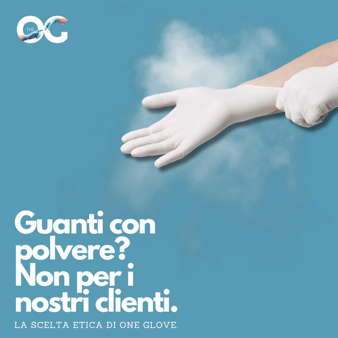 Guanti con polvere? Non per i nostri clienti.